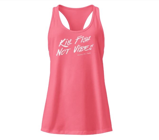 "Kill Fish Not Vibes" Women’s Racerback Tank Top